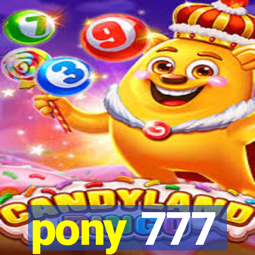 pony 777